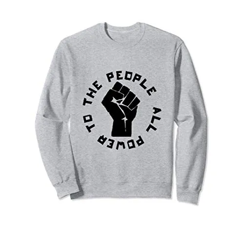 ALL POWER TO THE PEOPLE Panthers civil rights Sweatshirt