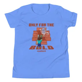 Minecraft Only For The Bold Kids T-Shirt