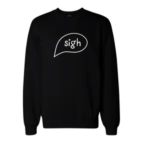Sigh Graphic Print Sweatshirt Back To School Unisex Sweat Shirt